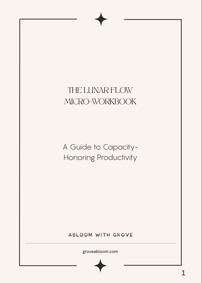 The Lunar Flow Micro-Workbook: A Guide to Capacity-Honoring Productivity